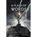 A Flash of Words: 49 Flash Fiction Stories