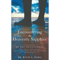 Devotional: ENCOUNTERING THE HEAVENLY SAPPHIRE: 60 Day Devotional for Those who Desire to be Consumed by the Holy Fire