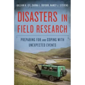 Disasters in Field Research: Preparing for and Coping with Unexpected Events