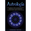 Astrología: La Guía Definitiva sobre los 12 Signos del Zodiaco, Numerología, y el Auge del Kundalini + Una Guía Completa sobre la Lectura del Tarot