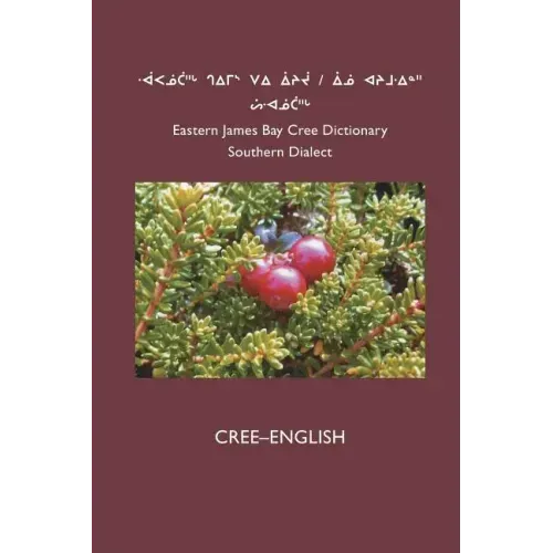 East Cree (Southern) Dictionary: Cree-English