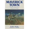 Maverick Town: The Story of Old Tascosa