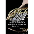 The Essential Guide To French Horn Maintenance