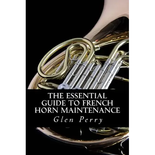 The Essential Guide To French Horn Maintenance
