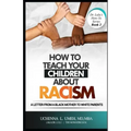 How to Teach Your Children About Racism: A Letter From A Black Mother to White Parents