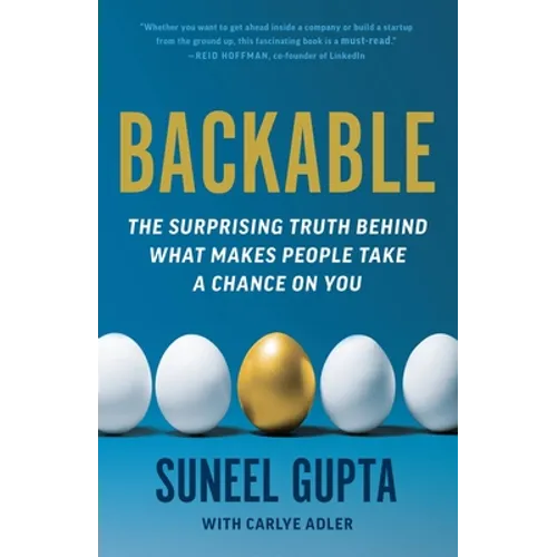 Backable: The Surprising Truth Behind What Makes People Take a Chance on You
