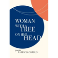Woman with a Tree on Her Head: Poems