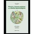 Manual de buenas prácticas para diseños agroecológicos: Apuntes