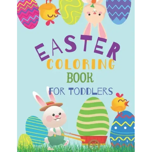 Easter Coloring Book For Toddlers: Easter Coloring Book For Kids Ages 1-4 With Cute Coloring Pages and Stories of Easter I For Toddlers And Prescholl