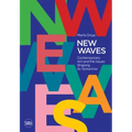 New Waves: Contemporary Art and the Issues Shaping Its Tomorrow
