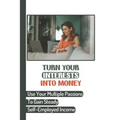 Turn Your Interests Into Money: Use Your Multiple Passions To Gain Steady Self-Employed Income: Carving A Niche