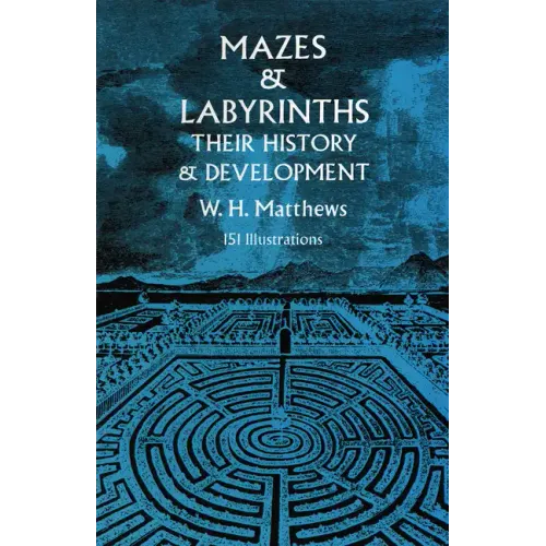 Mazes and Labyrinths: Their History and Development