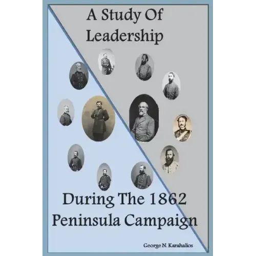 A Study Of Leadership During The 1862 Peninsula Campaign