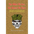 The Older We Get, the Better We Were - More Marine Corps Sea Stories and Politically Incorrect Common Sense