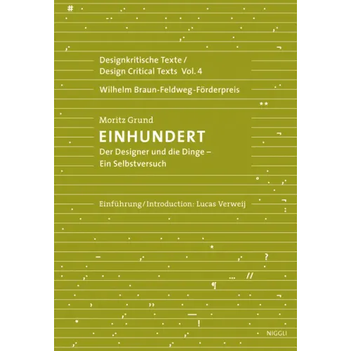 One Hundred - An Experiment on Myself a Designer's Reckoning with Things: Design Critical Texts Vol. 4