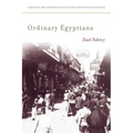 Ordinary Egyptians: Creating the Modern Nation Through Popular Culture