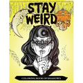 Stay Weird Coloring Book of Shadows: Women in Black Magic Theme, Power of Spells Relaxation Coloring Book for Adults