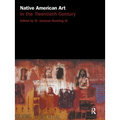 Native American Art in the Twentieth Century: Makers, Meanings, Histories