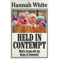 Held in Contempt: What's Wrong with the House of Commons?