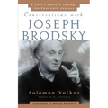 Conversations with Joseph Brodsky: A Poets Journey Through the Twentieth Century