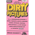 Dirty Pictures: How an Underground Network of Nerds, Feminists, Misfits, Geniuses, Bikers, Potheads, Printers, Intellectuals, and Art School Rebels Re