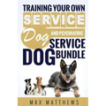 Service Dog: Training Your Own Service Dog AND Psychiatric Service Dog BUNDLE!