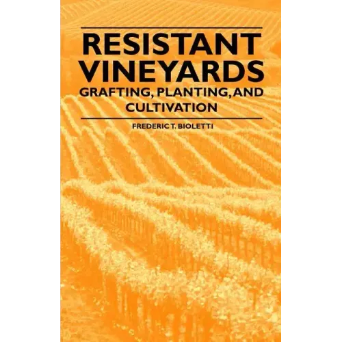 Resistant Vineyeards - Grafting, Planting, and Cultivation