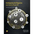 Inteligencia de Negocios con Excel y Power BI: Una Guía Exhaustiva para la: Preparación, Análisis y Visualización de Datos