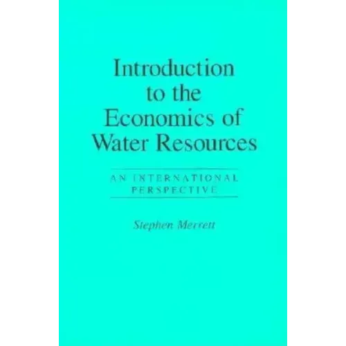Introduction To The Economics Of Water Resources: An International Perspective