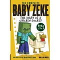 The Complete Baby Zeke: The Diary of a Chicken Jockey, Books 1 to 9 (an unofficial Minecraft book)