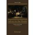 Advice to the Healer: On the Art of Caring