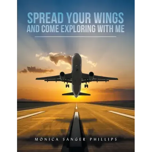 Spread Your Wings and Come Exploring with Me