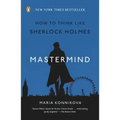 Mastermind: How to Think Like Sherlock Holmes