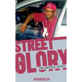 Street Glory: The Untold Story