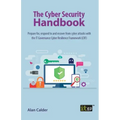 The Cyber Security Handbook: Prepare for, respond to and recover from cyber attacks with the IT Governance Cyber Resilience Framework (CRF)