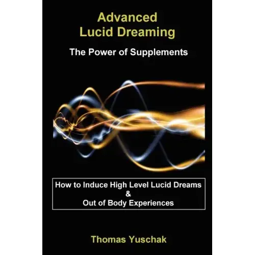 Advanced Lucid Dreaming - The Power of Supplements