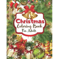 Christmas Coloring Book For Adult: An Adult Coloring Book with Fun, Easy, and Relaxing Designs