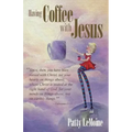 Having Coffee With Jesus