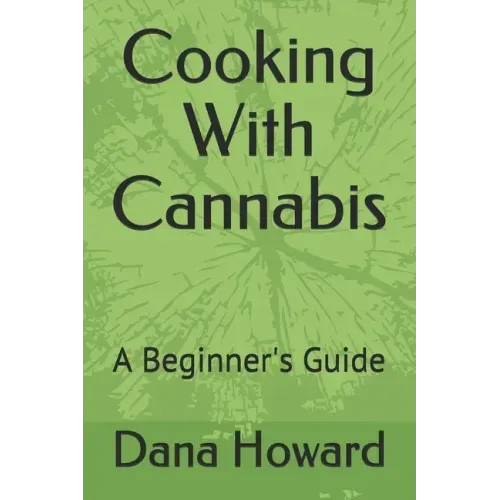 Cooking With Cannabis: A Beginner's Guide