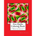 Zen Quilts Coloring Book: A Meditative Coloring Book for Adults