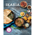 Ikaria: Lessons on Food, Life, and Longevity from the Greek Island Where People Forget to Die: A Mediterranean Diet Cookbook