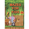 Mazes for Kids 4-6: My Book of Easy Mazes /Practice For Kids With Pen Control /My First Learn to Write Workbook / My First Book Of Mazes