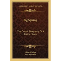 Big Spring: The Casual Biography of a Prairie Town