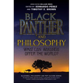Black Panther and Philosophy: What Can Wakanda Offer the World?