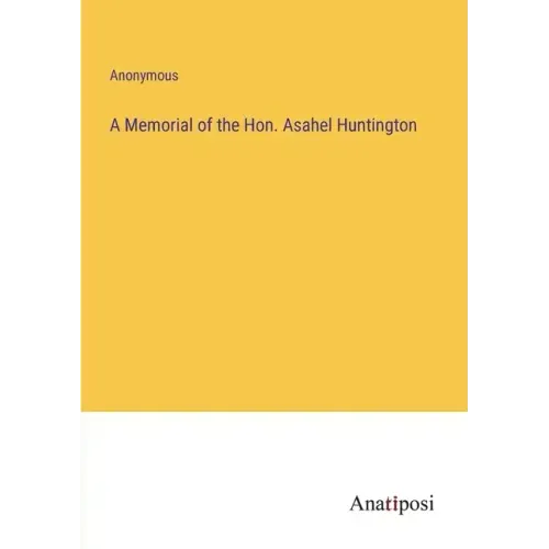 A Memorial of the Hon. Asahel Huntington