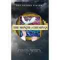 The Month of Cheshvan: Navigating Transitions, Elevating the Fall