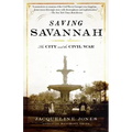 Saving Savannah: The City and the Civil War