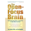 The Open-Focus Brain: Harnessing the Power of Attention to Heal Mind and Body