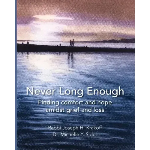 Never Long Enough (paperback): Finding comfort and hope amidst grief and loss