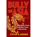 Bully of Asia: Why China's Dream Is the New Threat to World Order